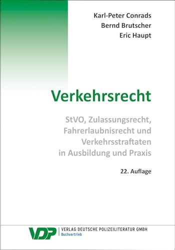 Verkehrsrecht: StVO, Zulassungsrecht, Fahrerlaubnisrecht und Verkehrsstraftaten in Ausbildung und Praxis (VDP-Fachbuch) von Deutsche Polizeiliteratur